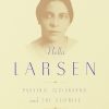 The Complete Fiction of Nella Larsen: Passing, Quicksand, and The Stories