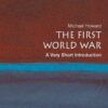 The First World War, A Very Short Introduction