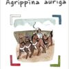 Agrippina Auriga: A Latin Novella